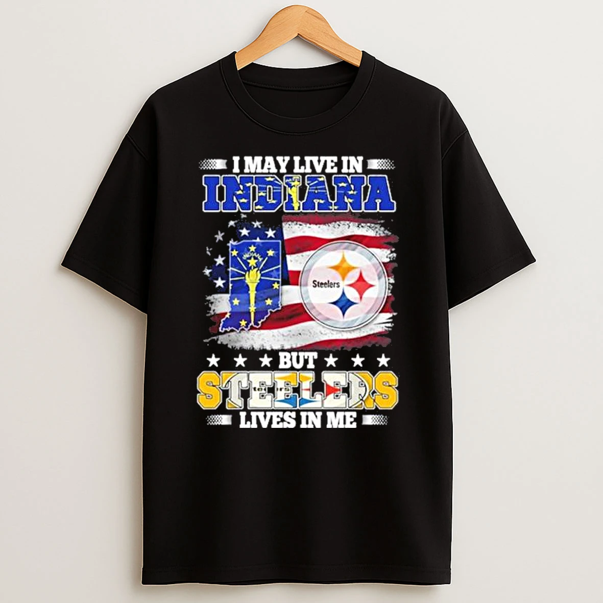 I May Live In Indiana But Steelers Lives In Me Shirts