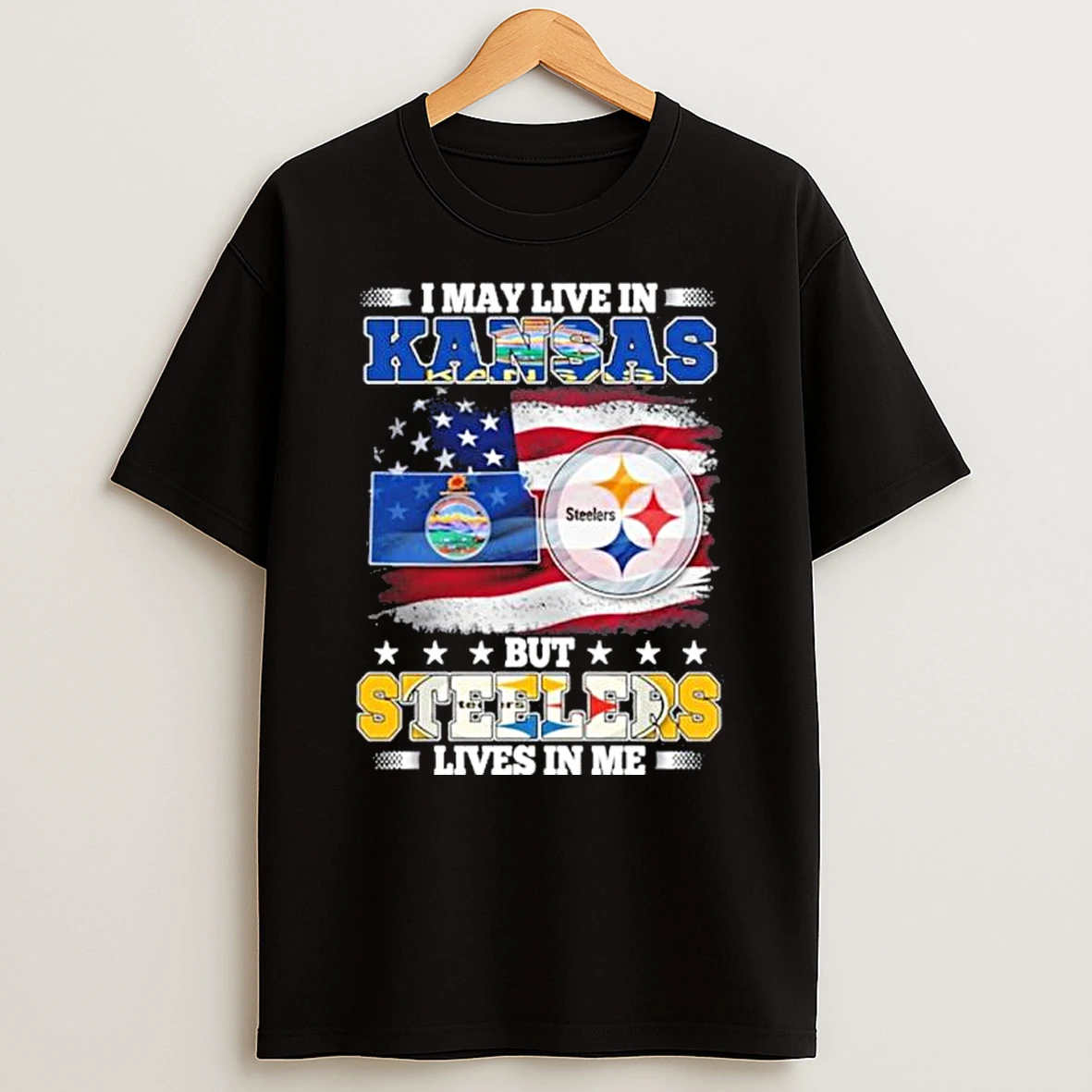 I May Live In Kansas But Steelers Lives In Me Shirts