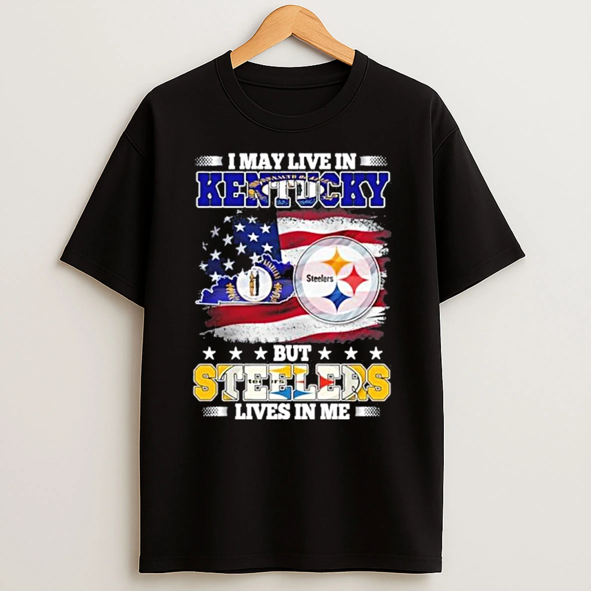 I May Live In Kentucky But Steelers Lives In Me Shirts