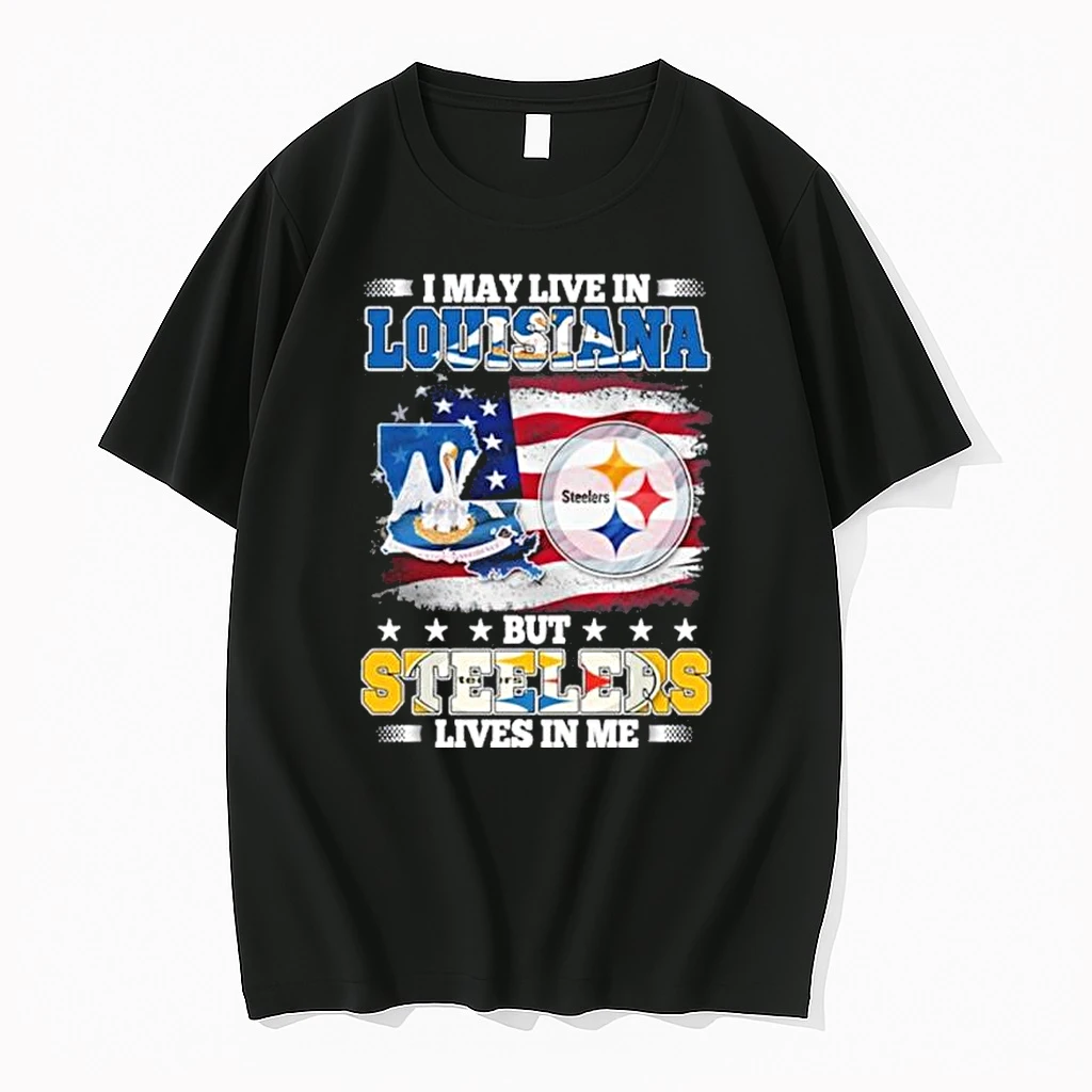 I May Live In Louisiana But Steelers Lives In Me Shirts