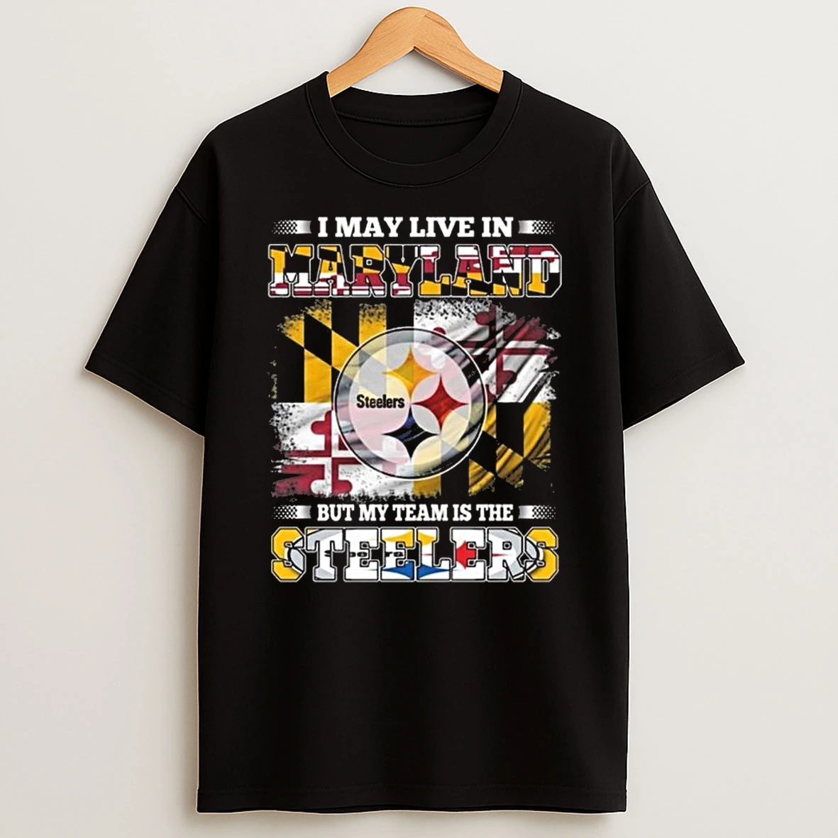 I May Live In Maryland But My Team Is The Pittsburgh Steelers 2026 Shirts