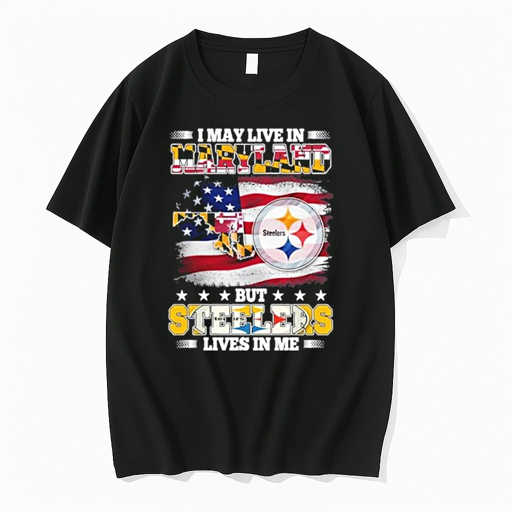 I May Live In Maryland But Steelers Lives In Me Shirts