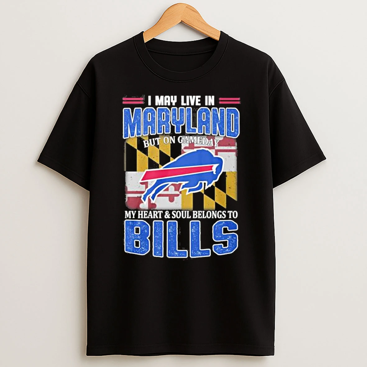 I May Live In Maryland Living Buffalo Bills Loyal Game Day Shirts