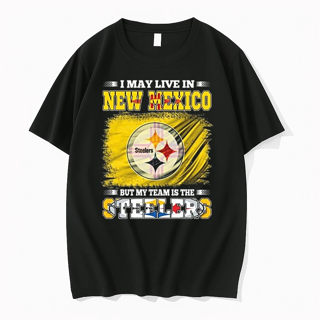 I May Live In New Mexico But My Team Is The Pittsburgh Steelers 2026 Shirts