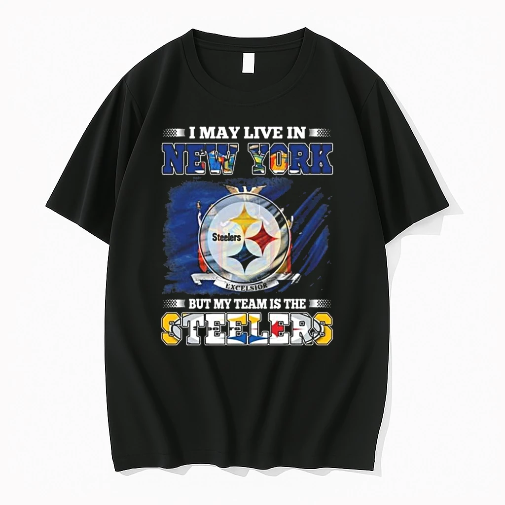 I May Live In New York But My Team Is The Pittsburgh Steelers 2026 Shirts