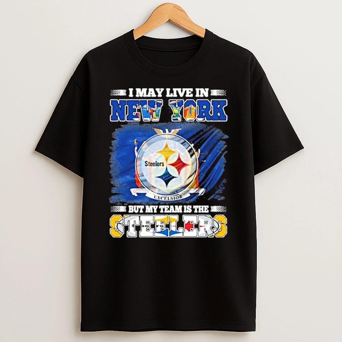 I May Live In New York But My Team Is The Pittsburgh Steelers Shirts