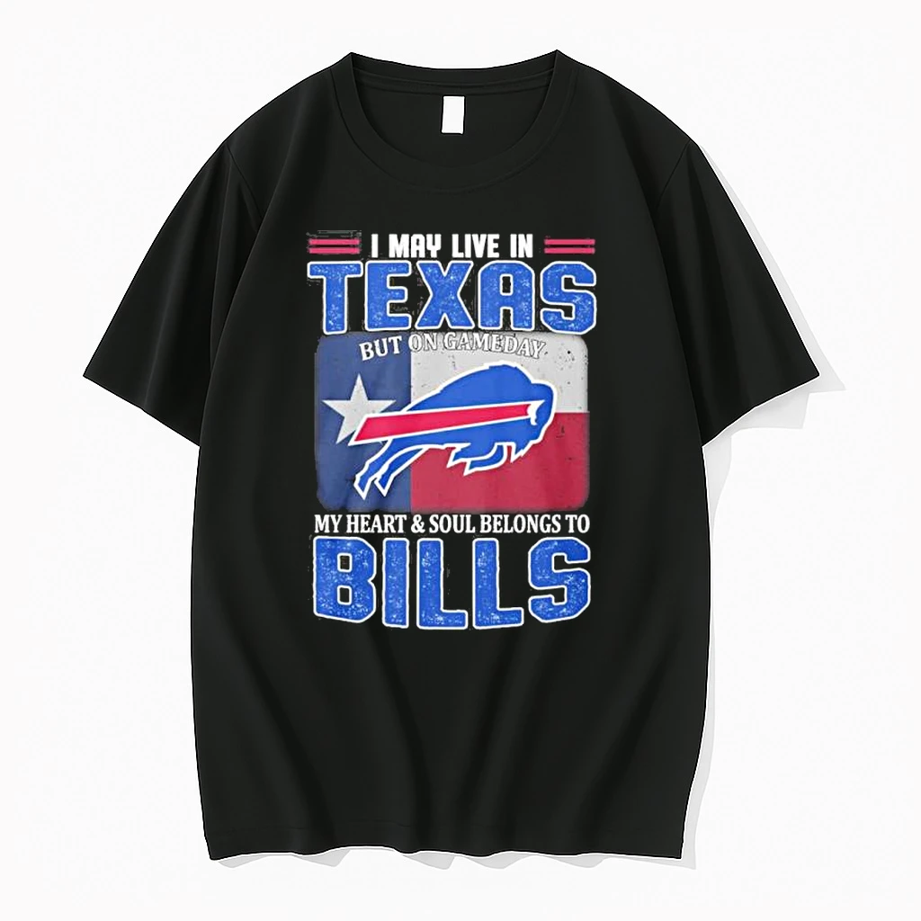 I May Live In Texas Living Buffalo Bills Loyal Game Day Shirts