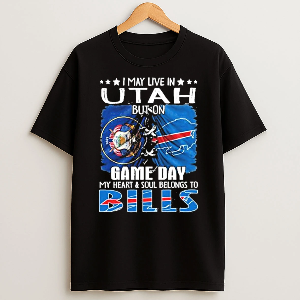 I May Live In Utah But On Gameday My Heart And Soul Belongs To Buffalo Bills 2026 Shirts