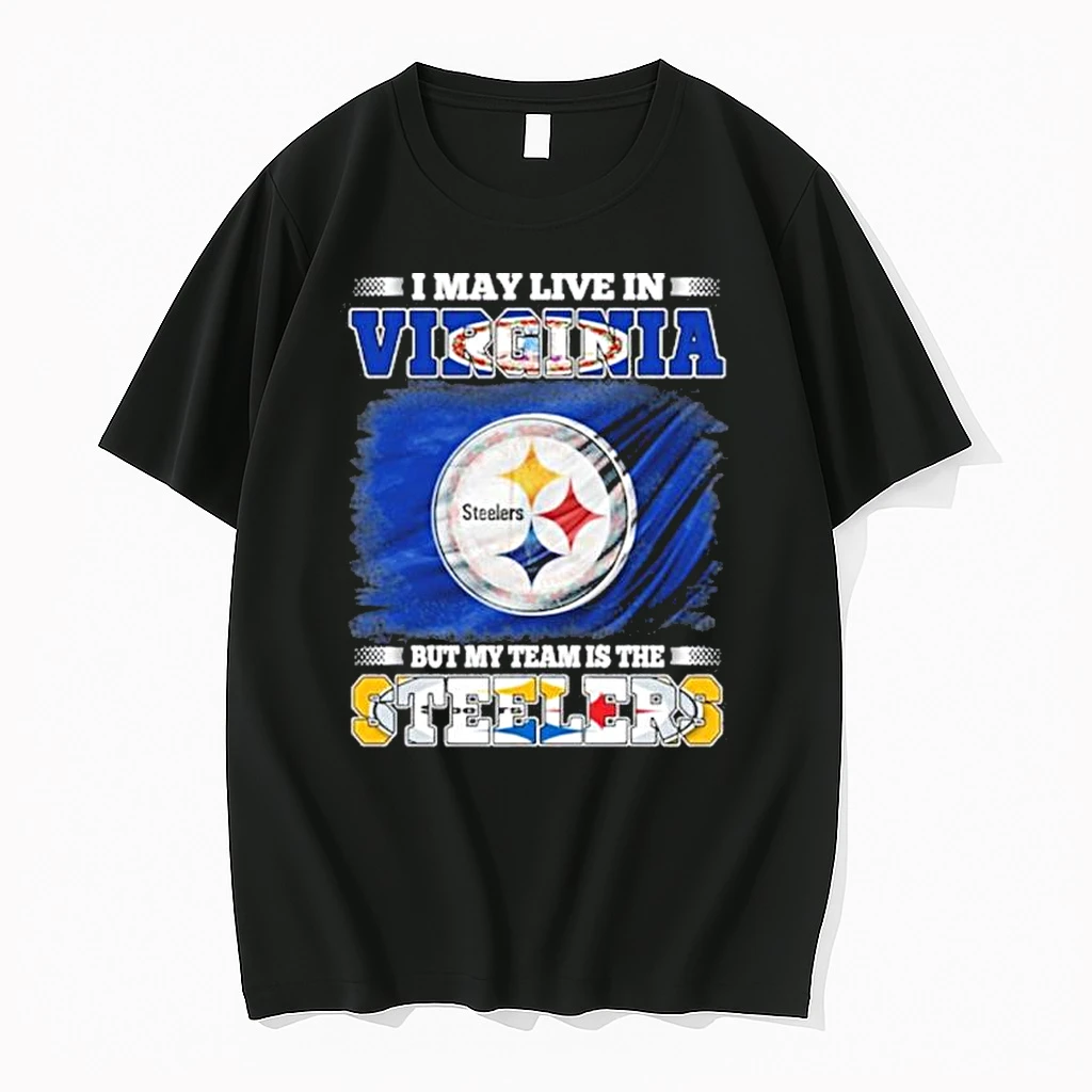 I May Live In Virginia But My Team Is The Pittsburgh Steelers Shirts