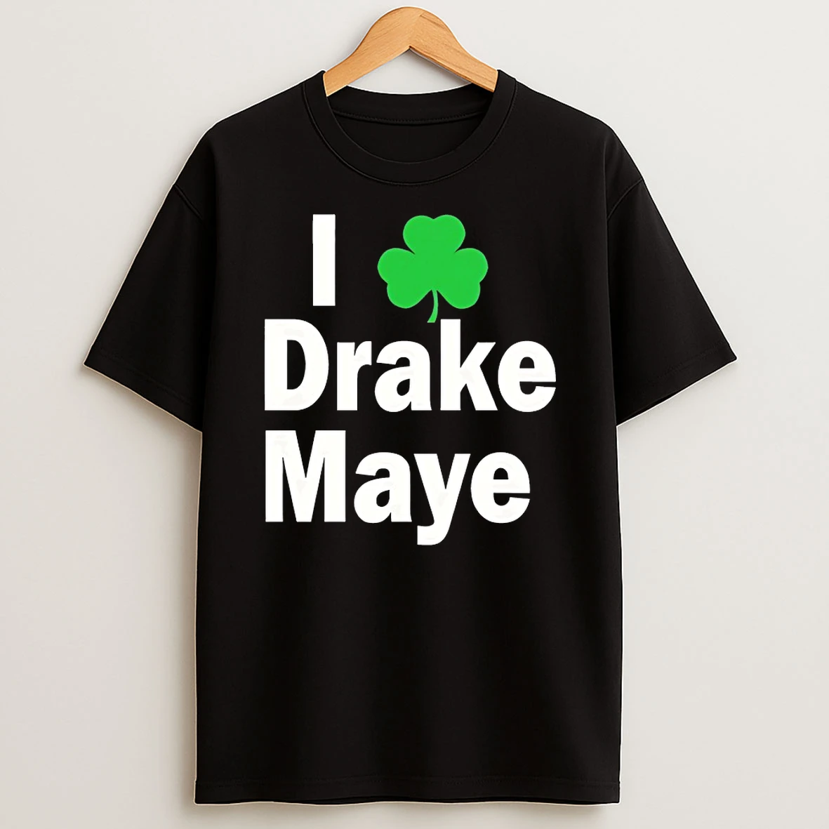 I Patricks Day Irish Drake Maye Shirts