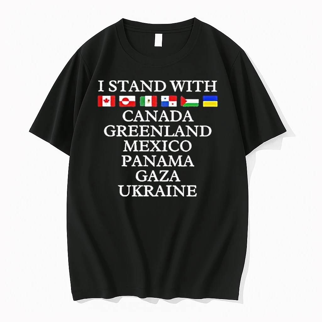 I Stand With You All Canada Greenland Mexico Panama Gaza Ukraine Shirts