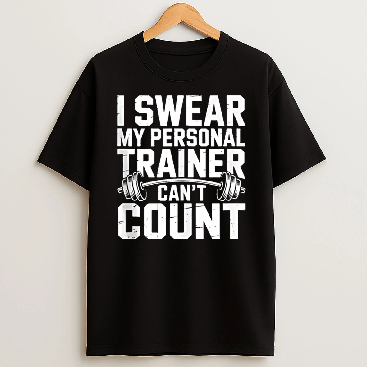 I Swear My Personal Trainer Cant Count Fitness Gym Humor Shirts