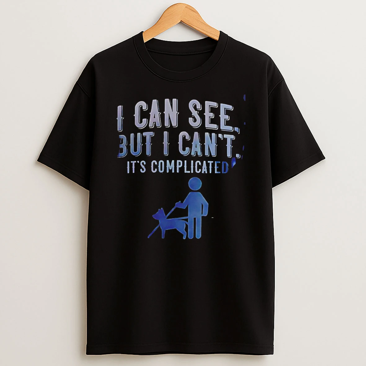 I Can See But I Cant Its Complicated Shirts