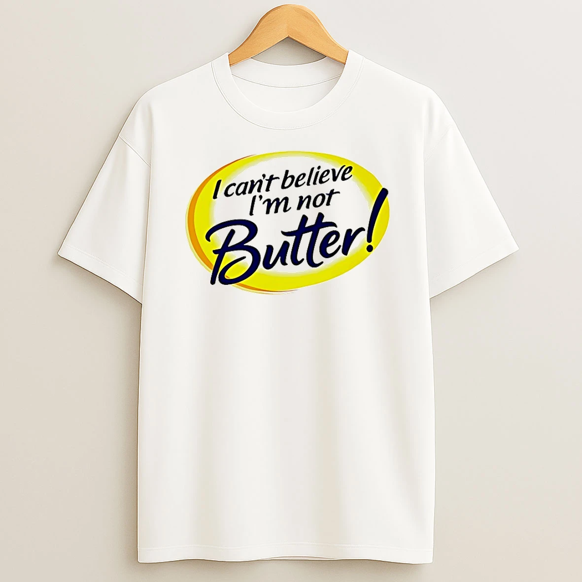 I Cant Believe Im Not Butter Shirts