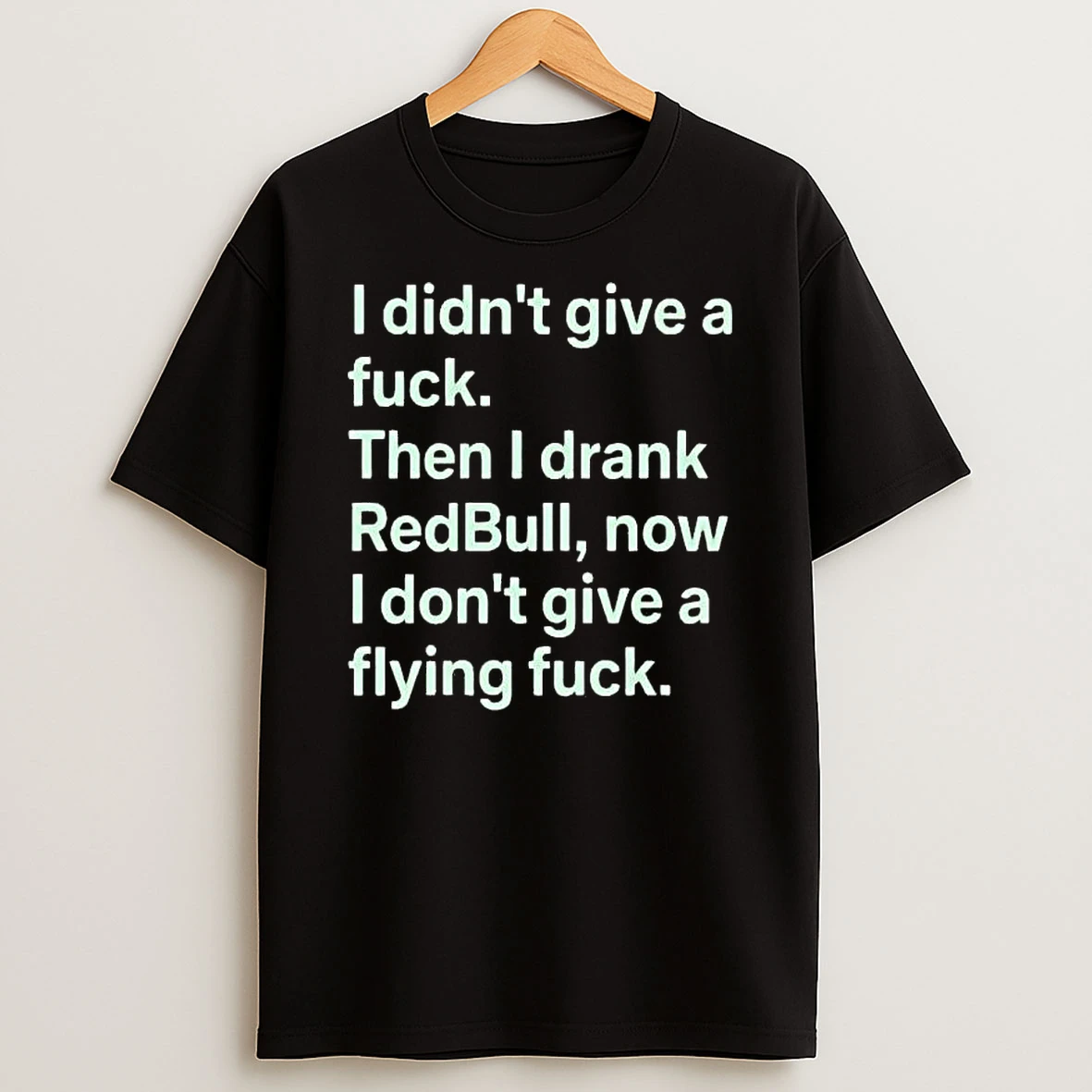 I Didnt Give A Fuck Then I Drank Red Bull Now I Dont Give A Flying Fuck Shirts