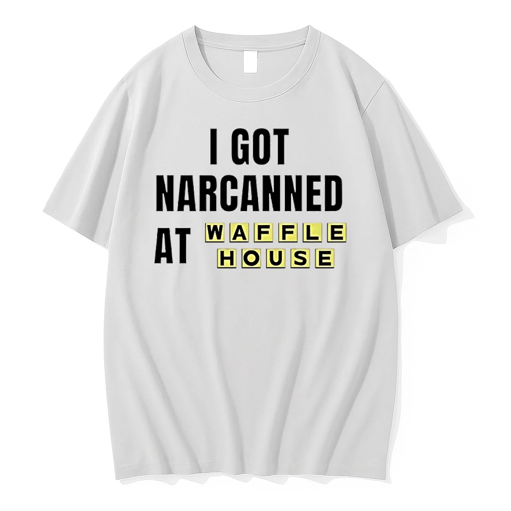 I Got Narcanned At Waffle House Shirts