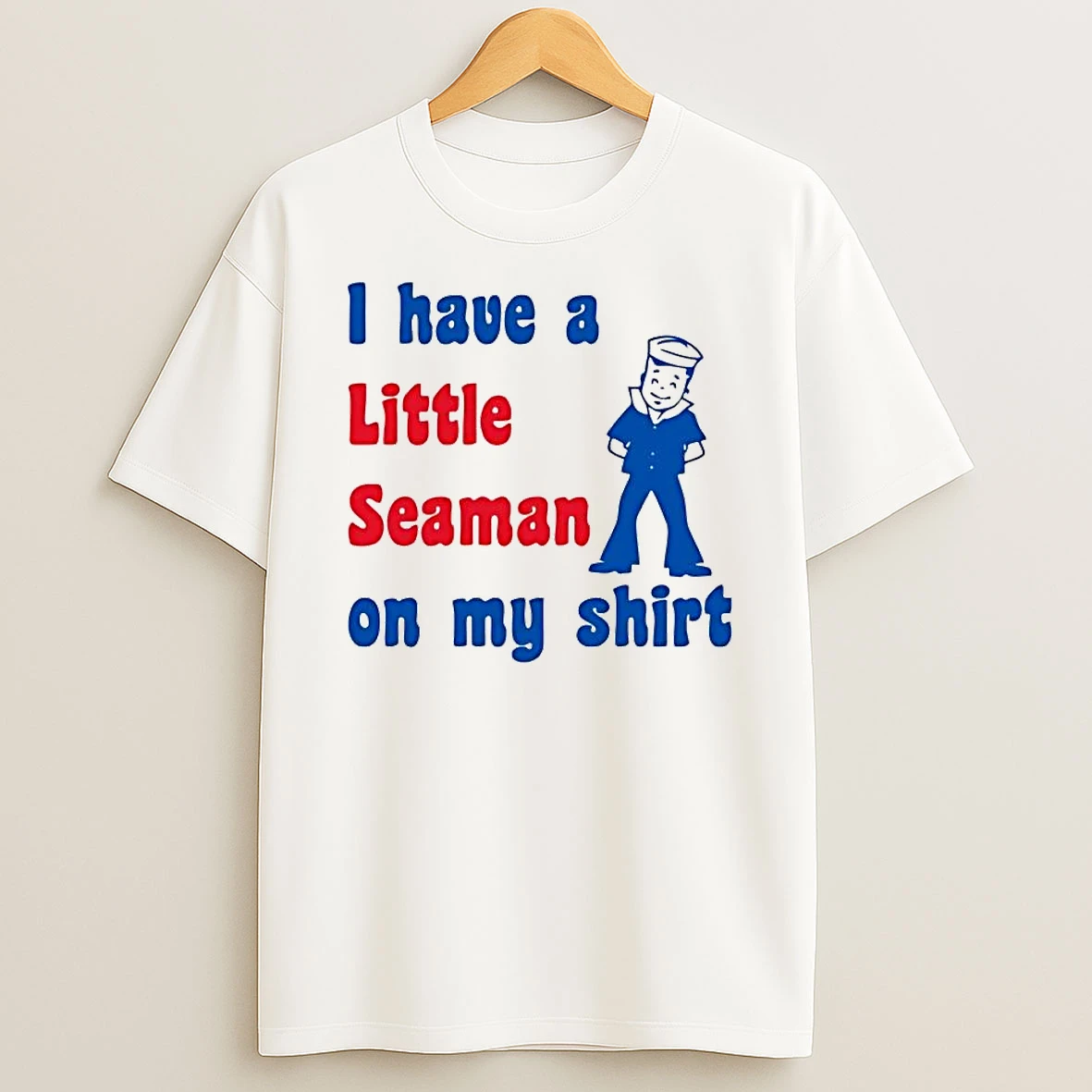 I Have A Little Seaman On My Shirts