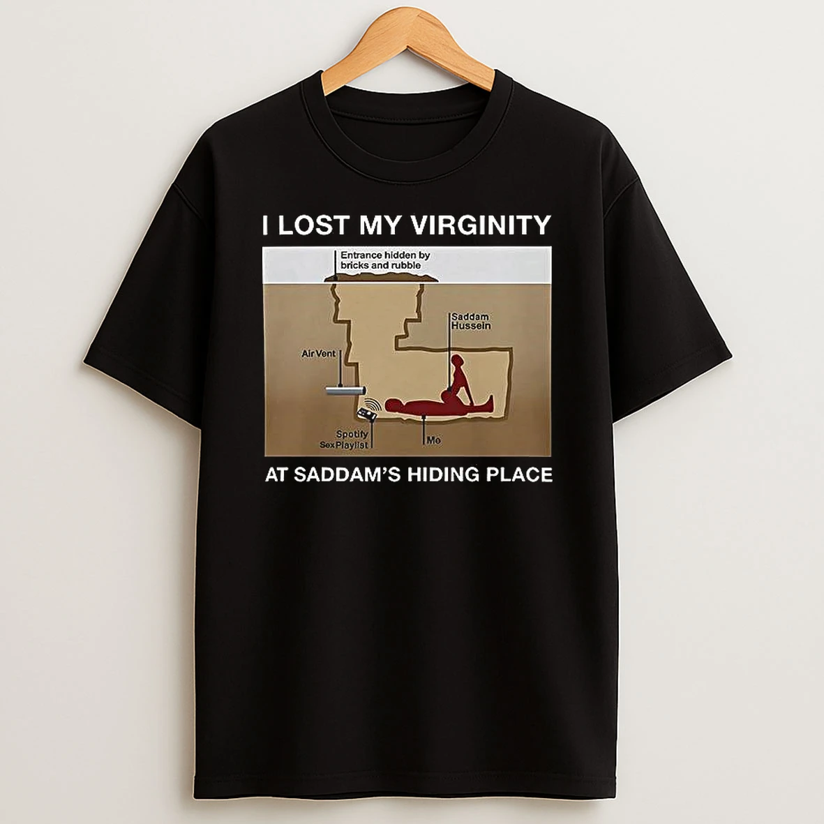 I Lost My Virginity At Saddams Hiding Place Woman Shirts
