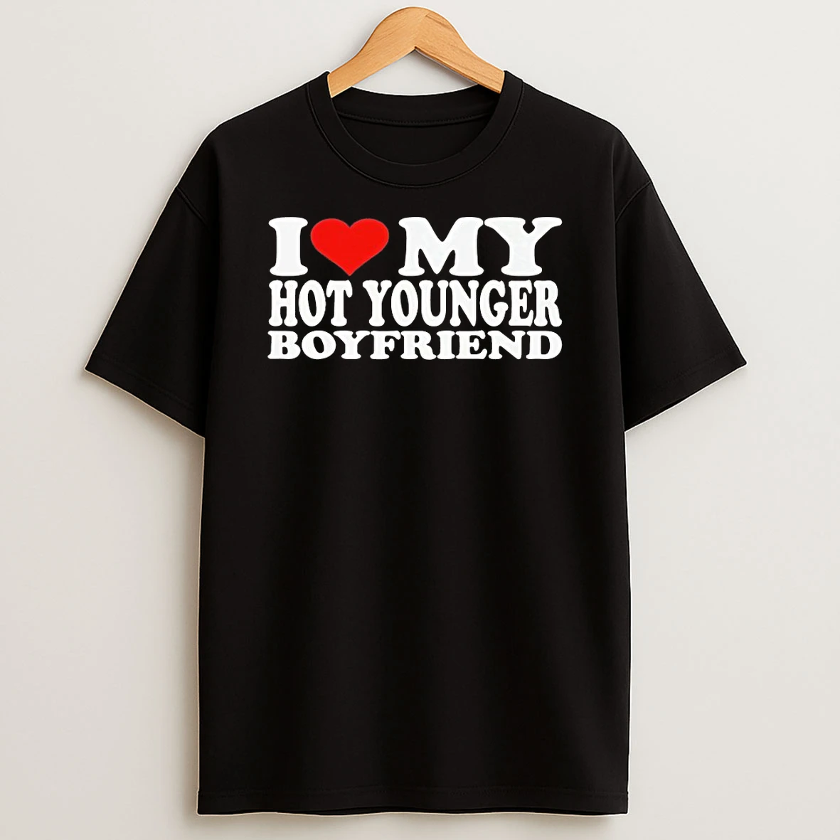 I Love My Hot Younger Boyfriend Shirts