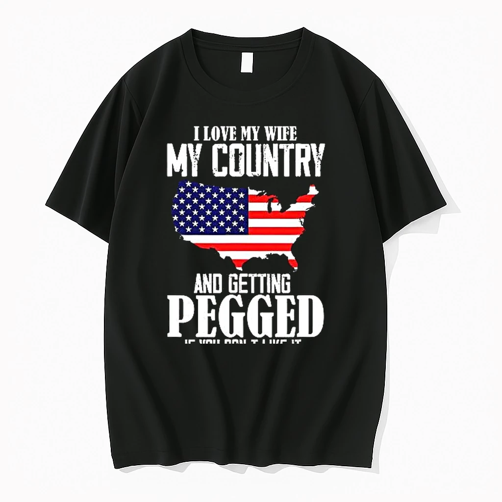 I Love My Wife My Country And Getting Pegged If You Dont Like It Kiss Me About It Meme Woman Shirts