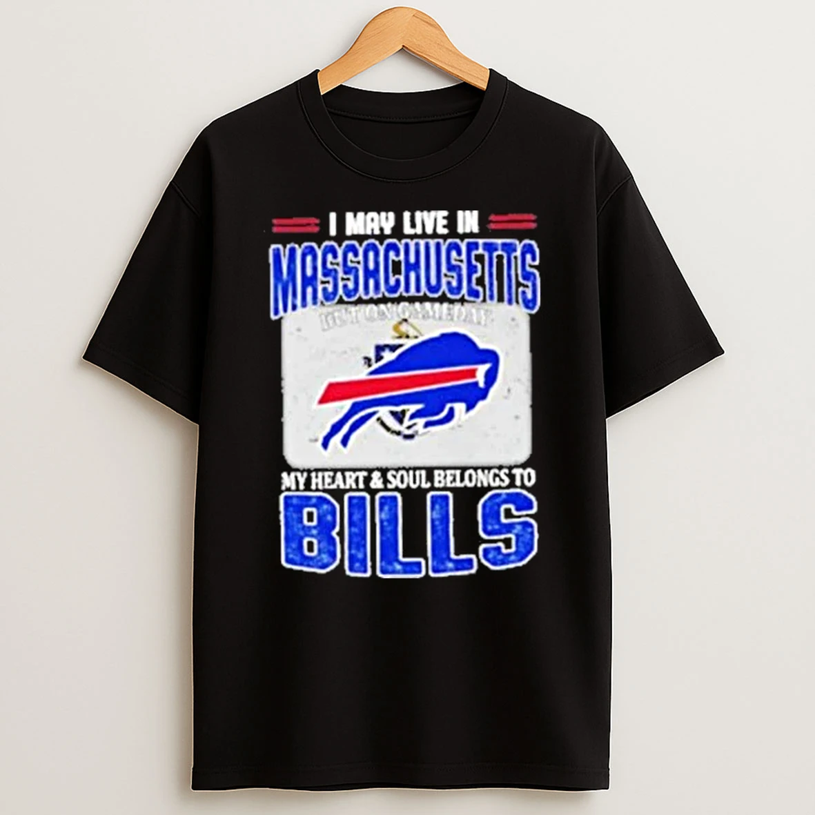 I May Live In Massachusetts But On Gameday My Heart And Soul Belongs To Buffalo Bills Flag Shirts
