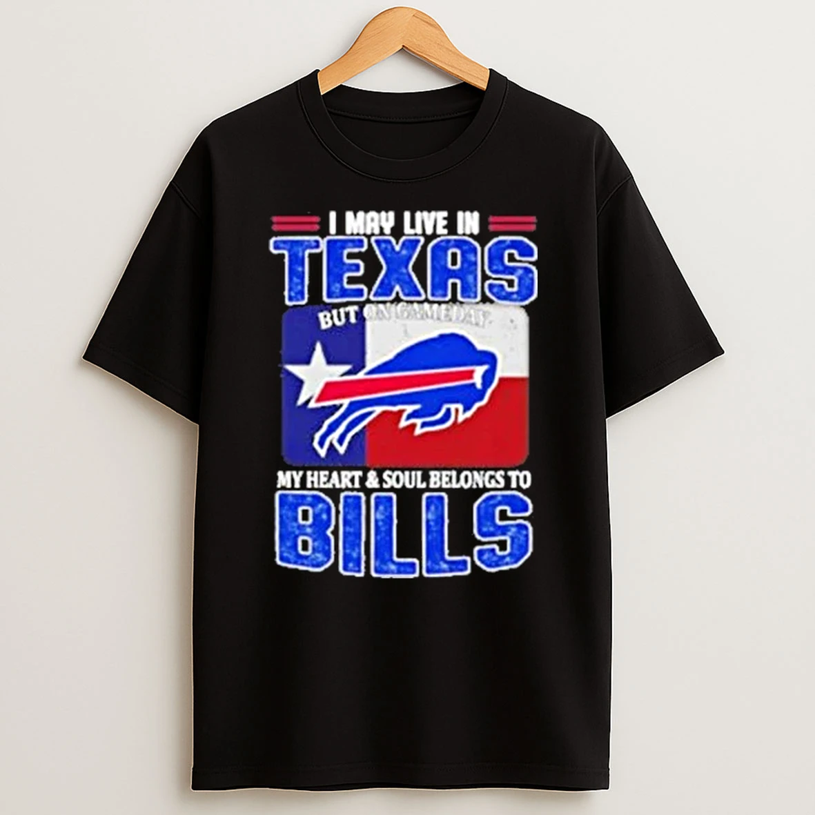 I May Live In Texas But On Gameday My Heart And Soul Belongs To Buffalo Bills Flag Shirts