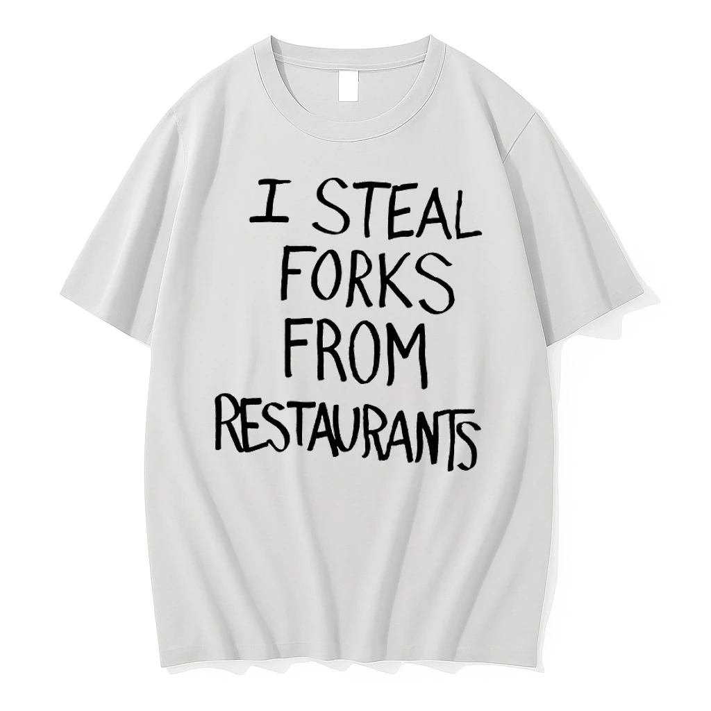 I Steal Forks From Restaurants Shirts