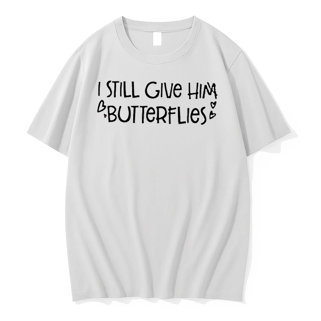 I Still Give Him Butterflies Shirts