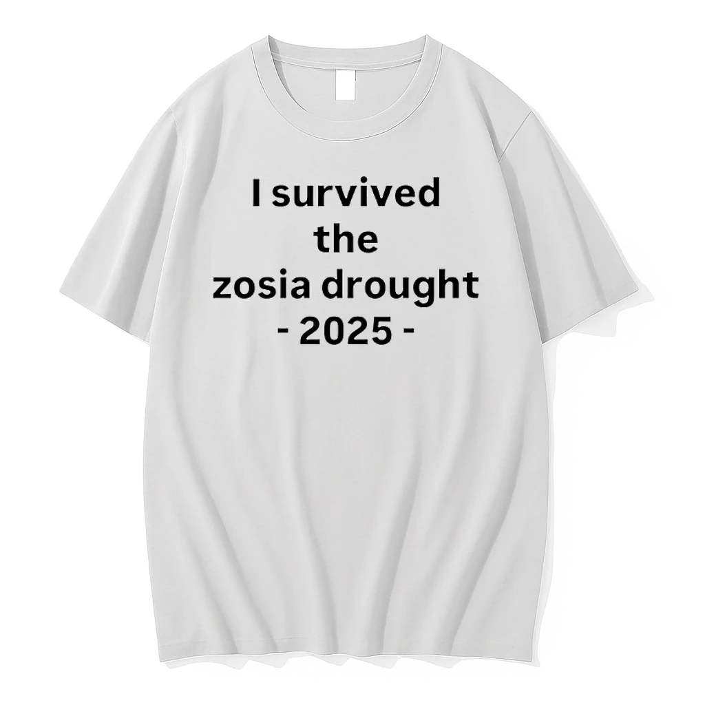 I Survived The Zosia Drought 2025 Shirts