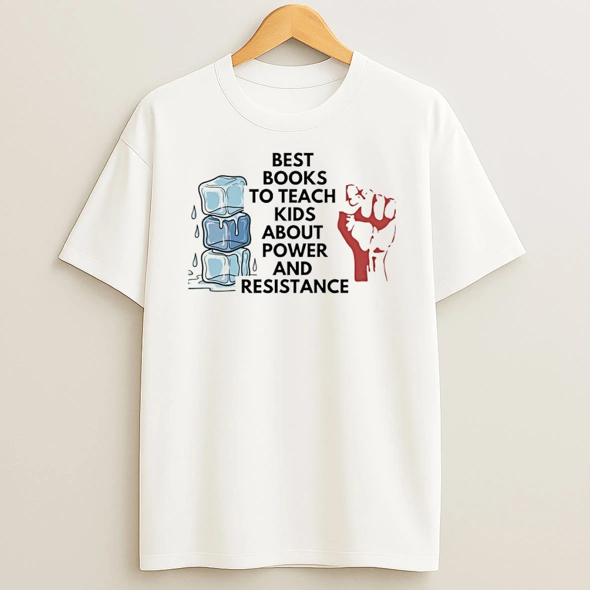 Ice Best Books To Teach Kids About Power And Resistance Shirts