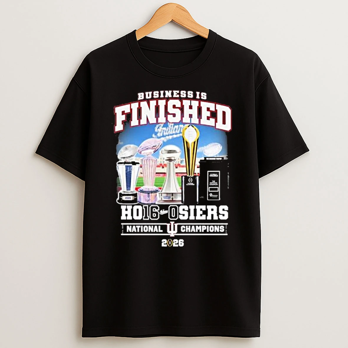 Iu Football Business Is Finished Ho16 0siers National Champions Shirts