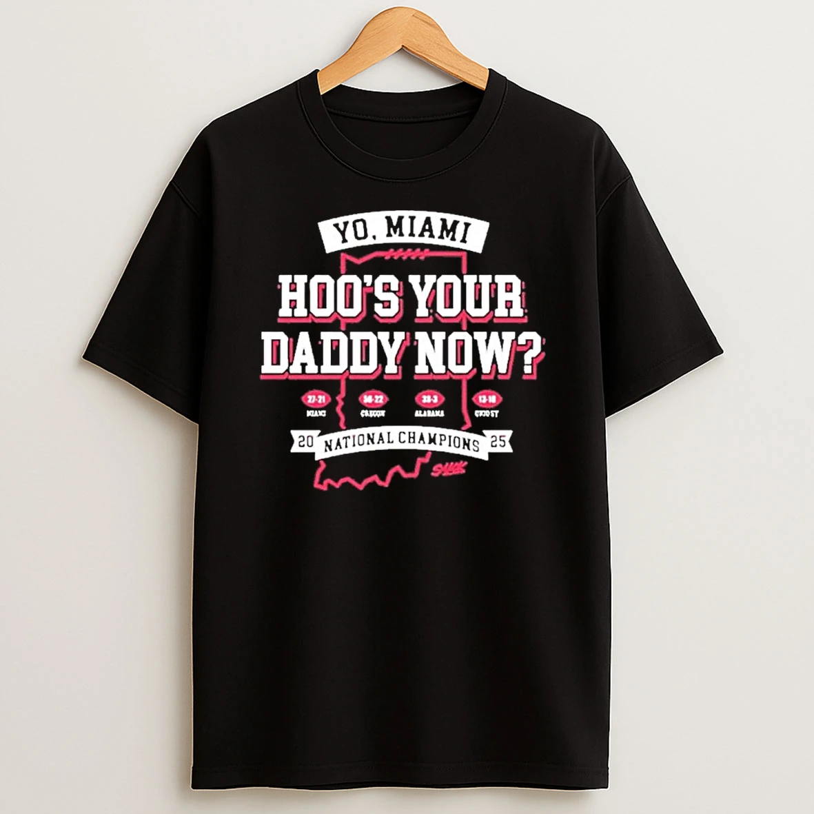 Iu Football Hoos Your Daddy Now National Champions Shirts