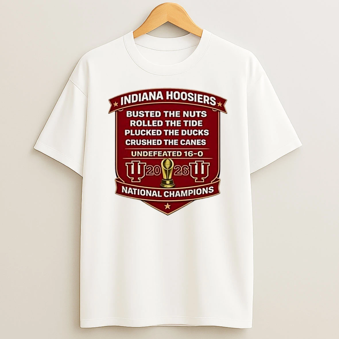 Iu National Champions Plucked The Ducks Crushed The Canes Undefeated 16 0 Shirts