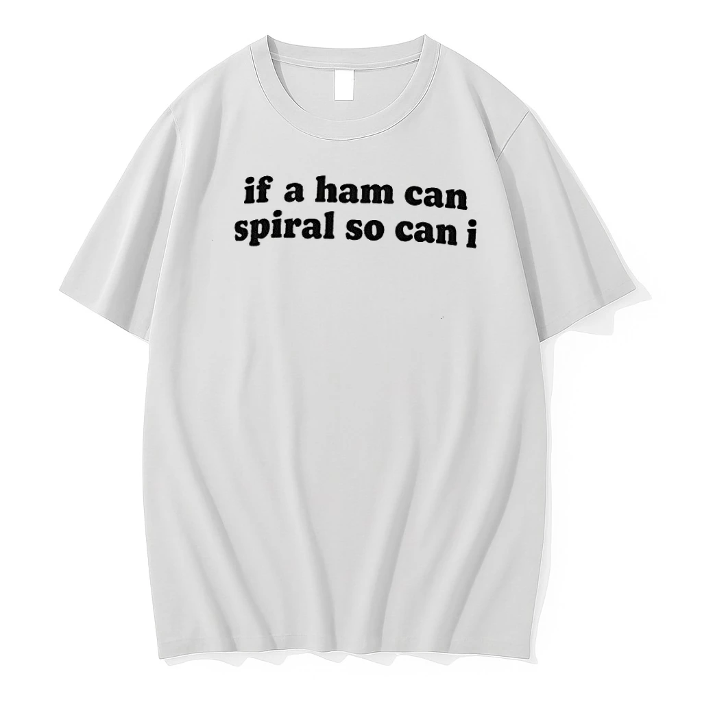 If A Ham Can Spiral So Can I Shirts