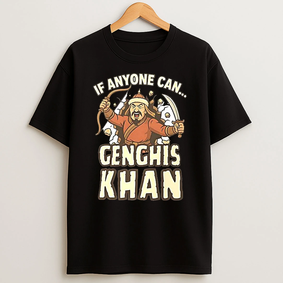 If Anyone Can Genghis Khan Mongol Empire Graphic Woman Shirts