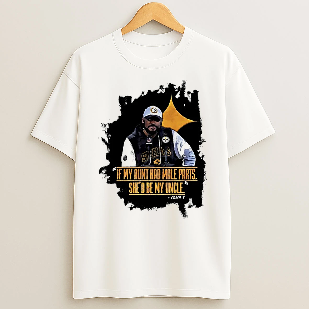 If My Aunt Had Male Parts Shed Be My Uncle Coach Mike Tomlin Shirts