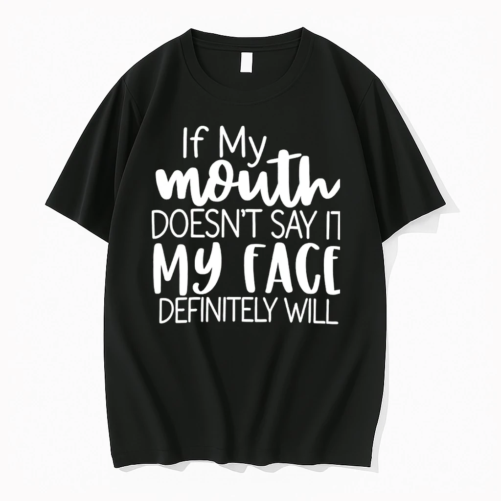 If My Mouth Doesnt Say It My Face Definitely Will Shirts