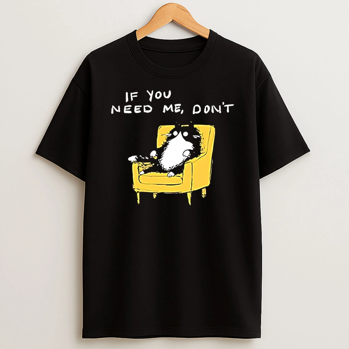 If You Need Me Dont Black Cat Funny Shirts