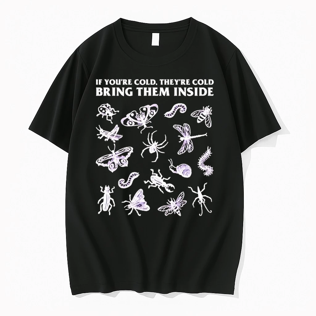If Youre Cold Theyre Cold Bring Them Inside Shirts