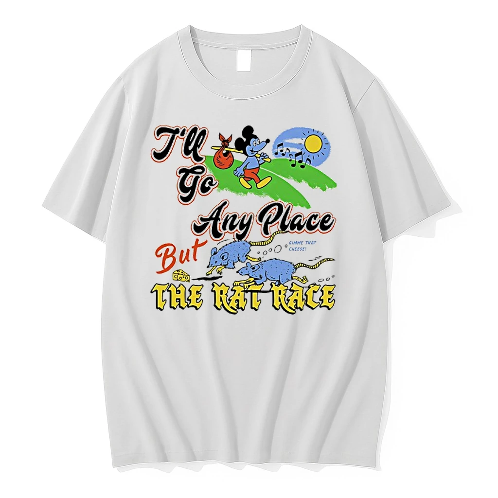Ill Go Any Place But The Rat Race Shirts