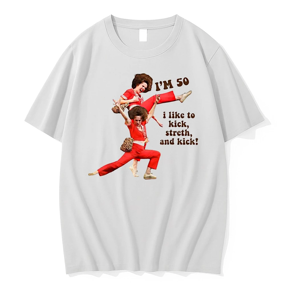 Im 50 I Like To Kick Stretch And Kick Shirts