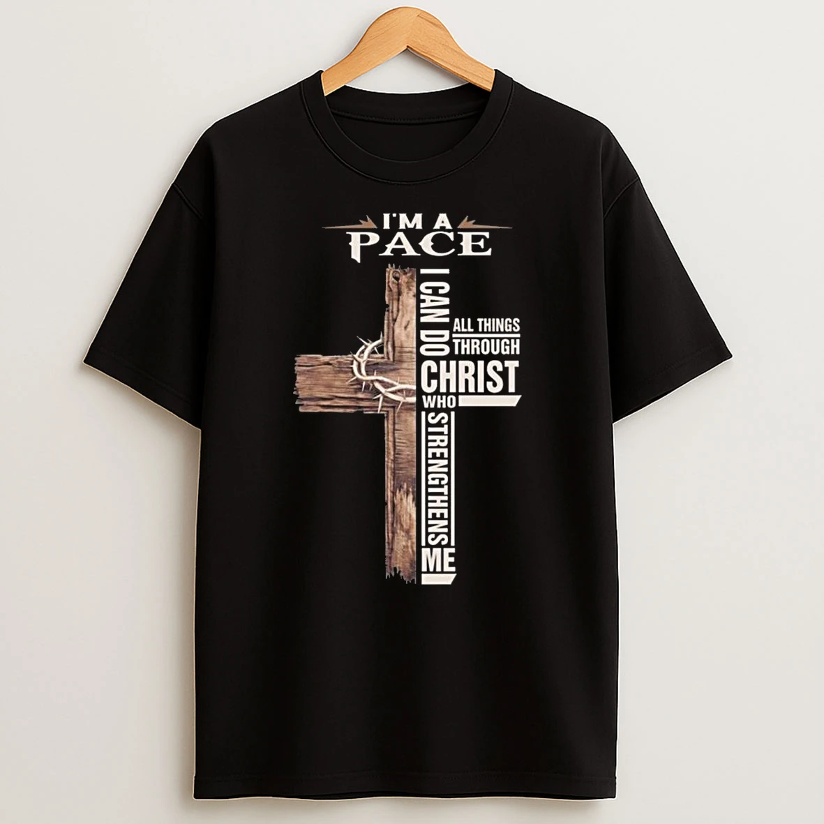 Im A Pace I Can Do All Things Through Christ Who Strengthens Me Shirts