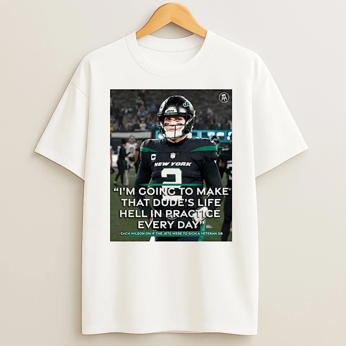 Im Going To Make That Dudes Life Hell In Practice Every Day Zach Wilson New York Jets Shirts
