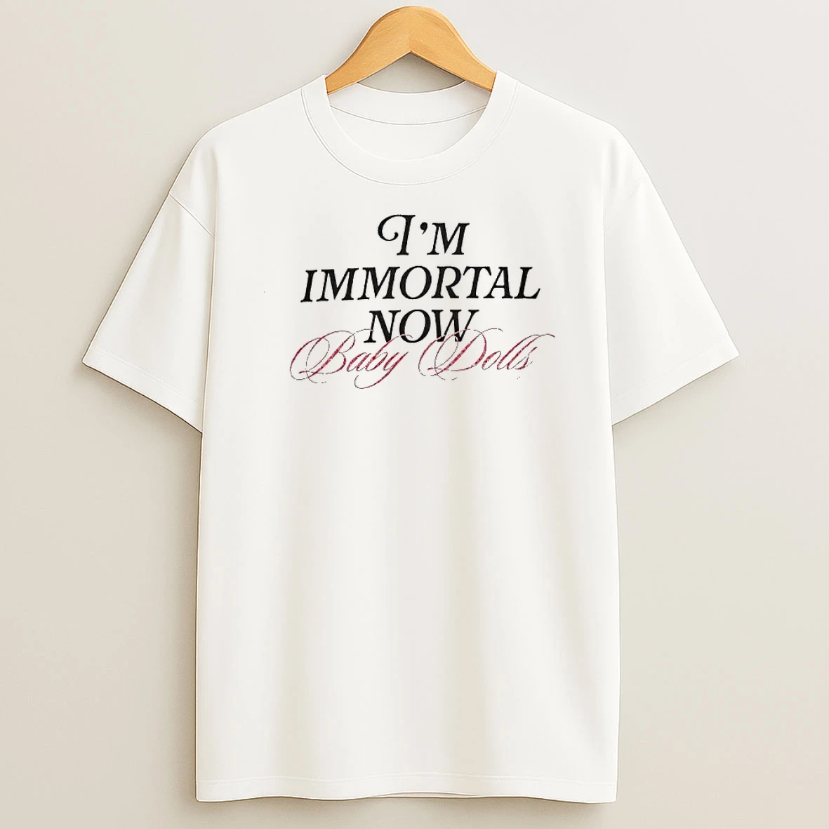 Im Immortal Now Baby Baby Dolls Shirts