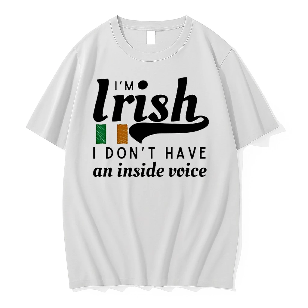 Im Irish I Dont Have An Inside Voice Shirts