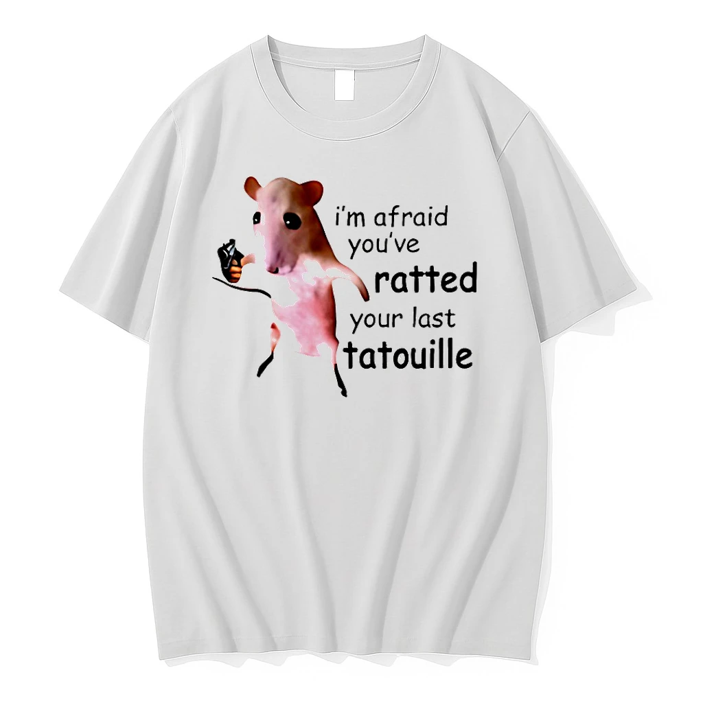 Im Afraid Youve Ratted Your Last Tatouille Shirts