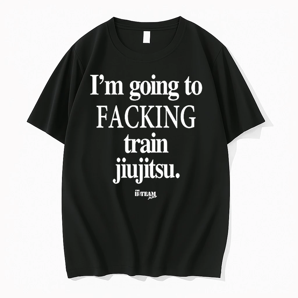 Im Going To Facking Train Jiu Jitsu Woman Shirts