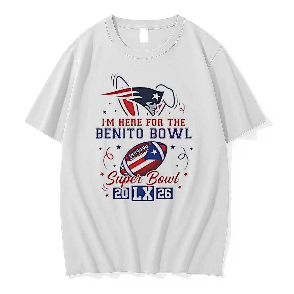 Im Here For The Benito Bowl Super Bowl Lx 2026 New England Patriots Shirts