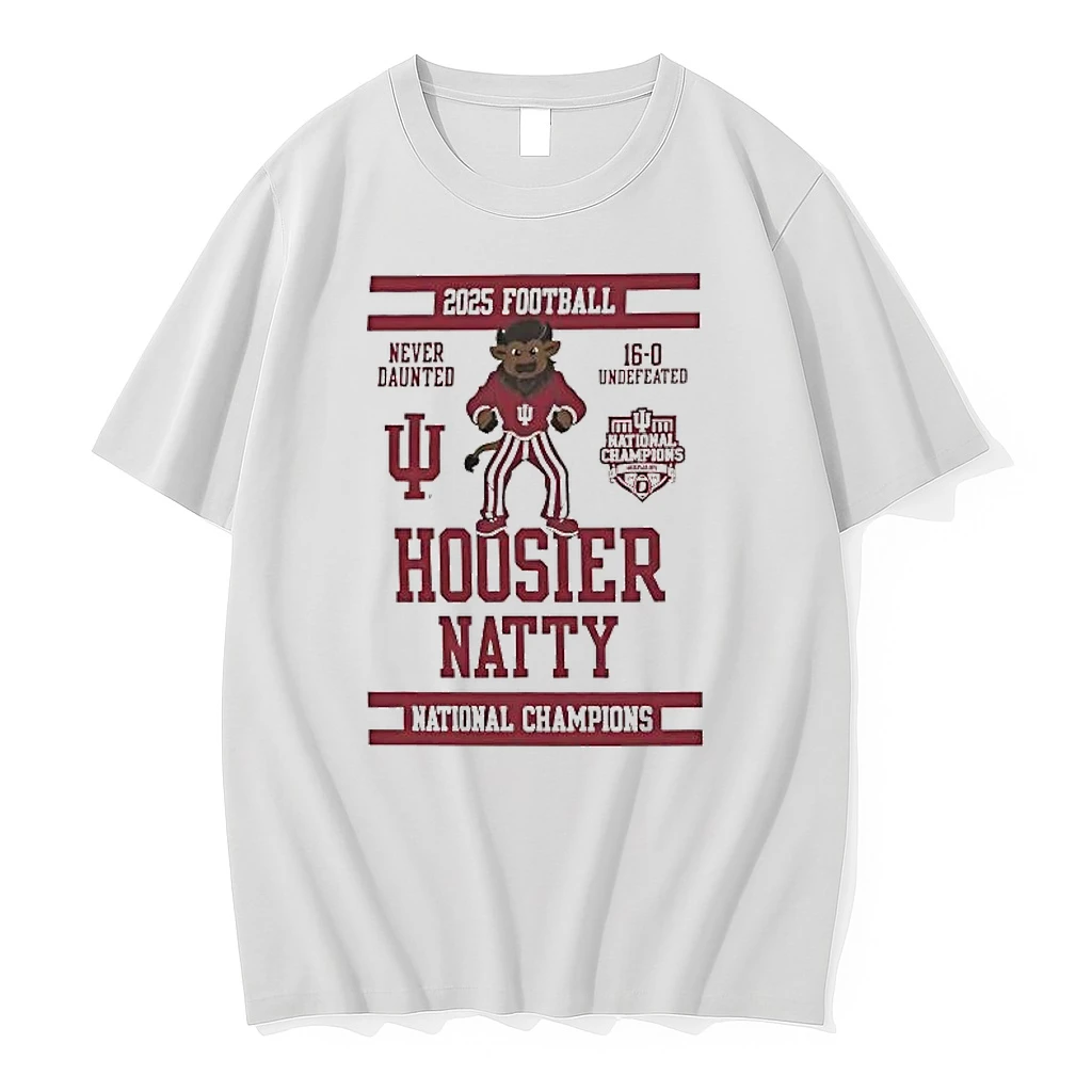 Indiana Hoosiers 2025 National Champions Hoosier Natty Never Daunted Shirts