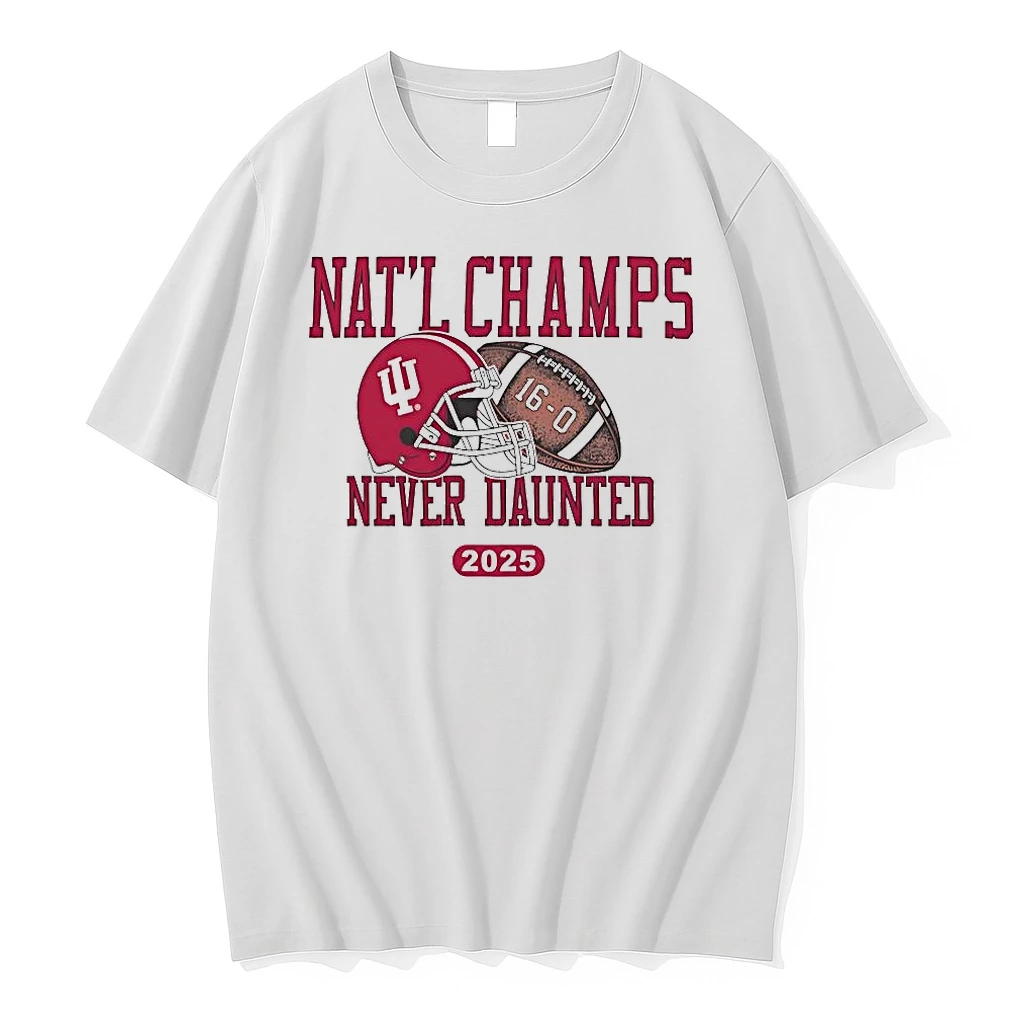 Indiana Hoosiers 2025 Natl Champs Never Daunted Shirts